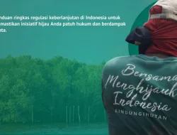 LindungiHutan Hadirkan Panduan untuk Dunia Usaha dan Organisasi di Tengah Perubahan Lanskap Kebijakan